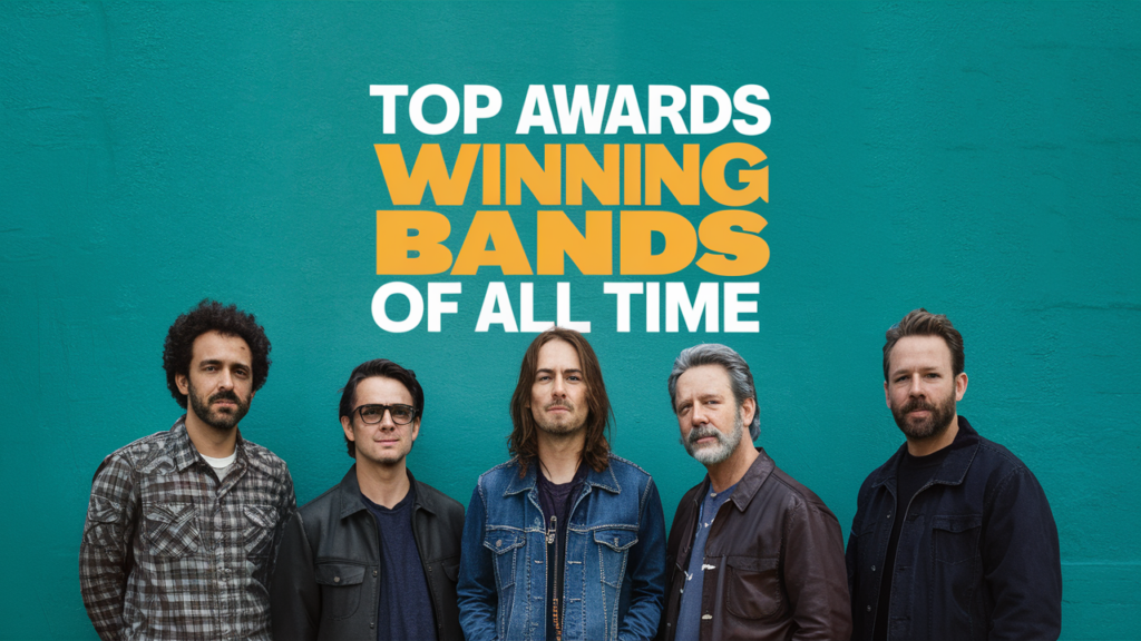 Top Awards Winning Bands of All Time