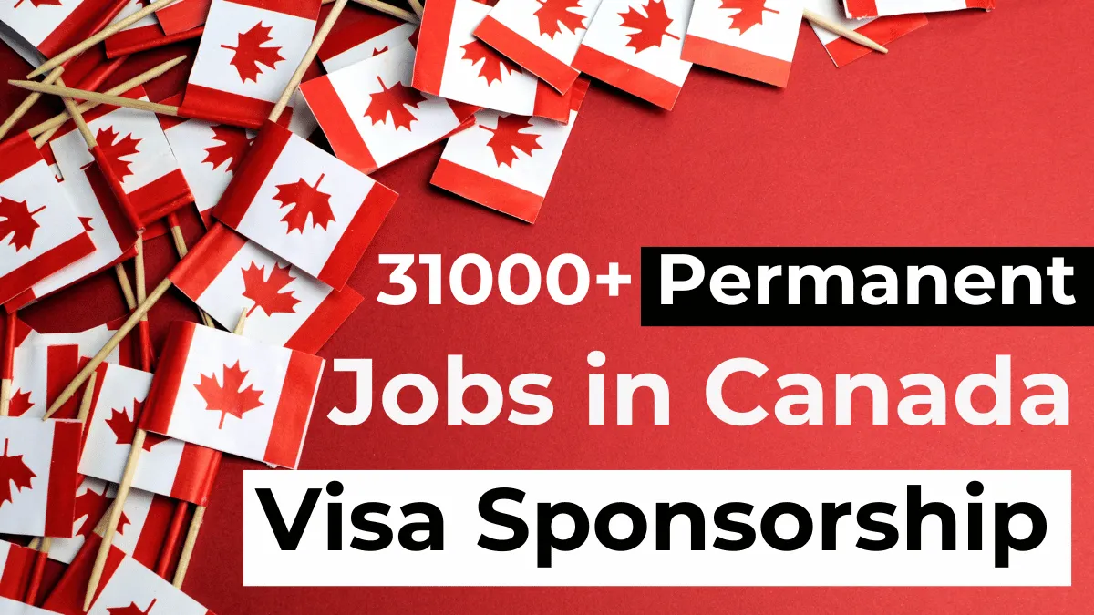 31000+ Permanent Jobs in Canada with Visa Sponsorship Sep 2024