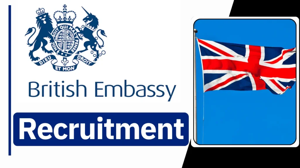 British Embassy Recruitment Oct 2024: Open Jobs/Online Application