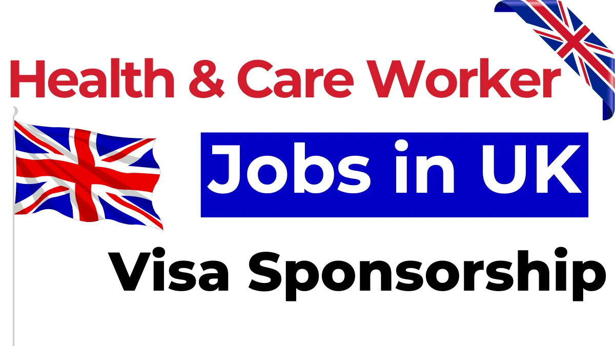 Health & Care Worker Jobs in UK with Visa Sponsorship 2024 (£12.06 Per Hour)