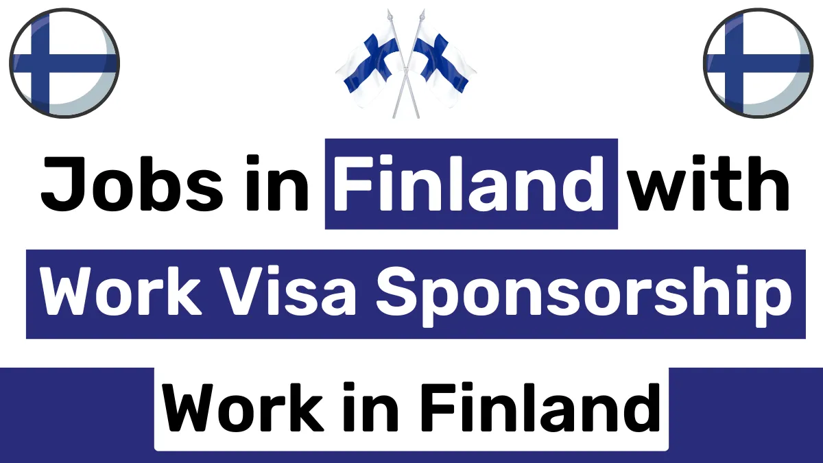 Jobs in Finland with Work Visa Sponsorship 2024