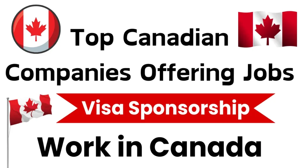 Top Canadian Companies Offering Visa Sponsorship Jobs Sep 2024