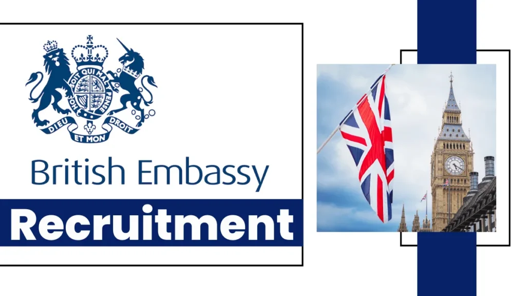 UK Embassy Recruitment (Sep 2024): New Jobs, Application Process