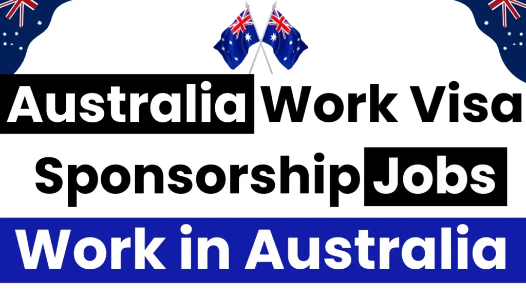 Australia Work Visa Sponsorship Jobs Oct 2024 (AUD 37.68 Per Hour)