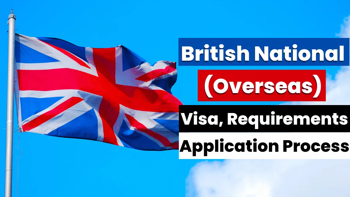 British National (Overseas) Visa Requirement and Application Process