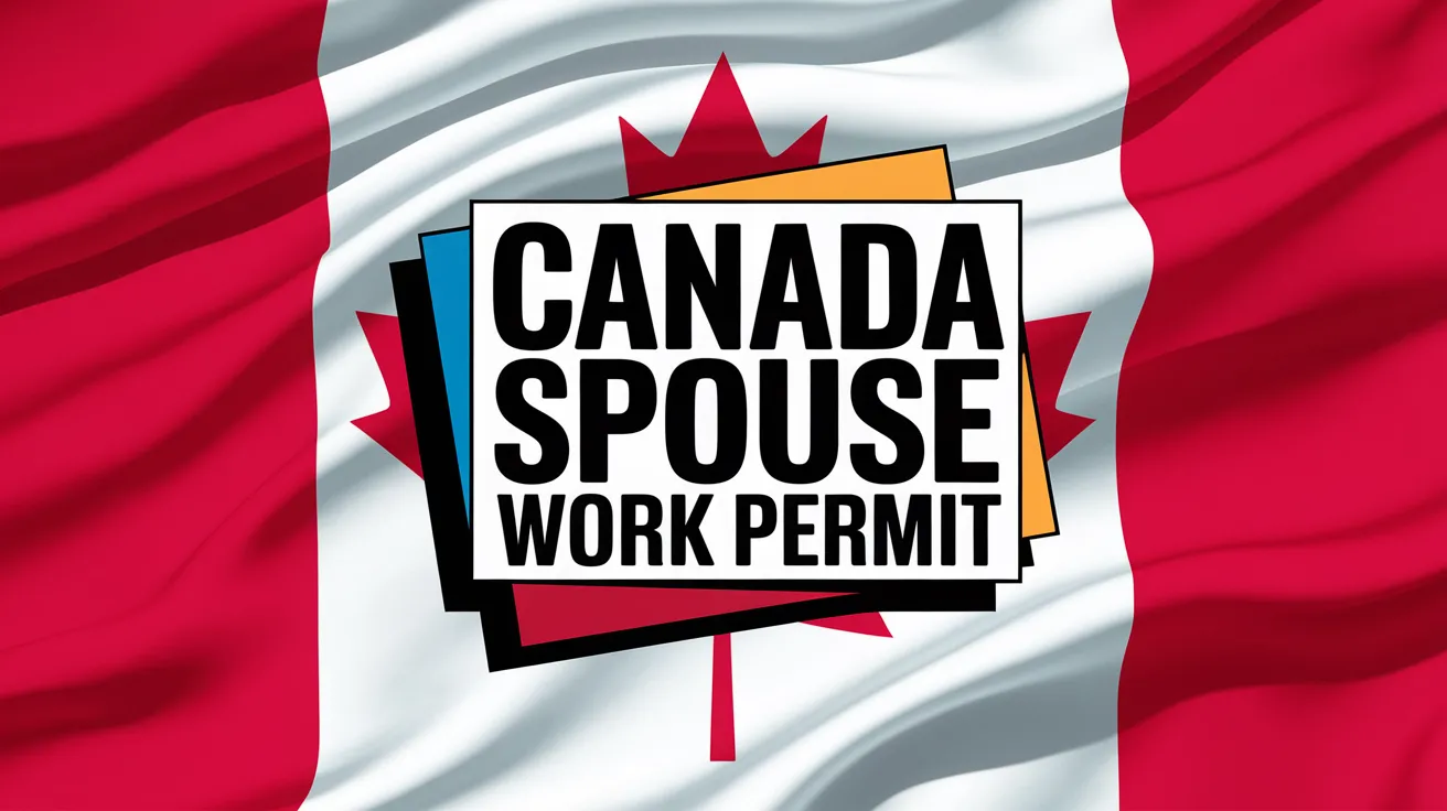 Canada Spouse Work Permit October 2024: Requirements & Application Process 2024