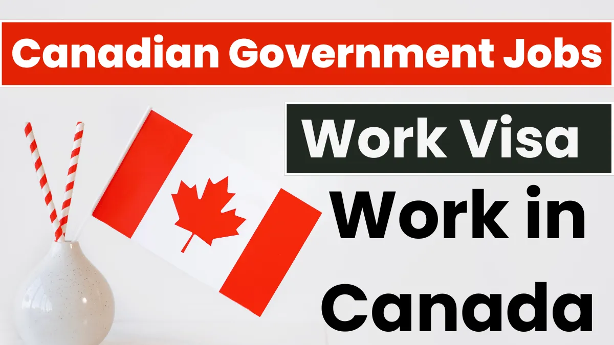 Canadian Government Jobs with Work Visa 2024