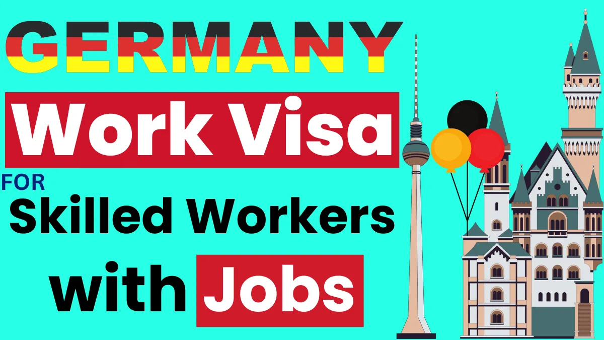 Germany Work Visa for Skilled Workers with Jobs Oct 2024