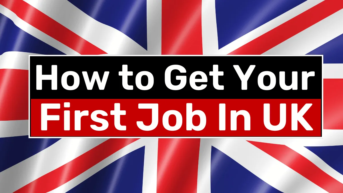 How To Get Your First Job in UK