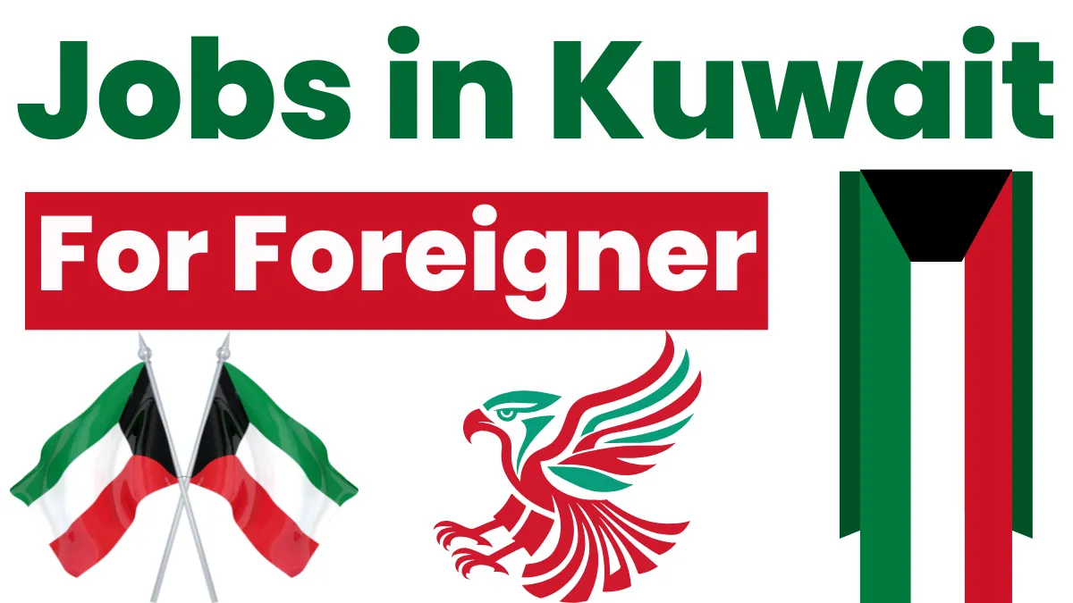 Jobs in Kuwait For Foreigner Oct 2024