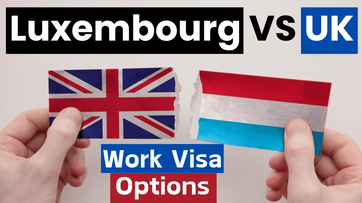 Luxembourg VS UK Work Visa Job Opportunities Comparison