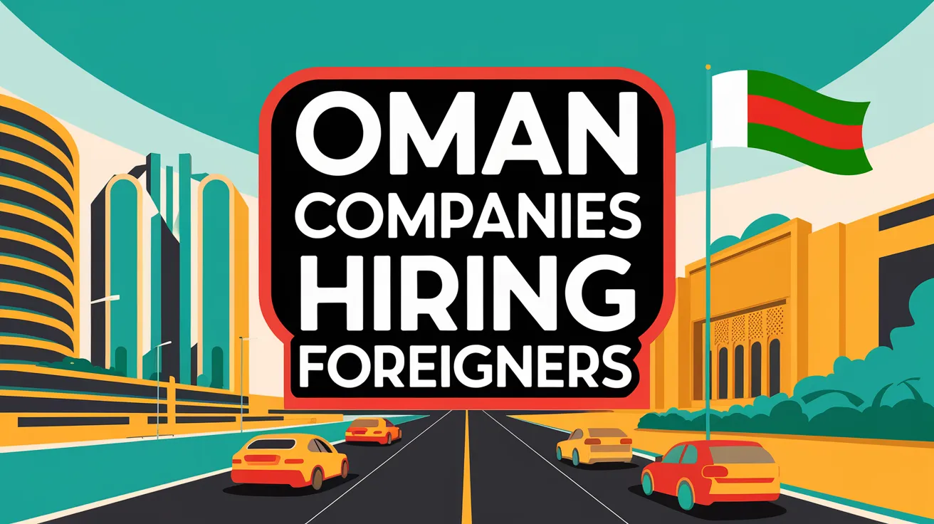 Oman Companies Hiring Foreigners Oct 2024