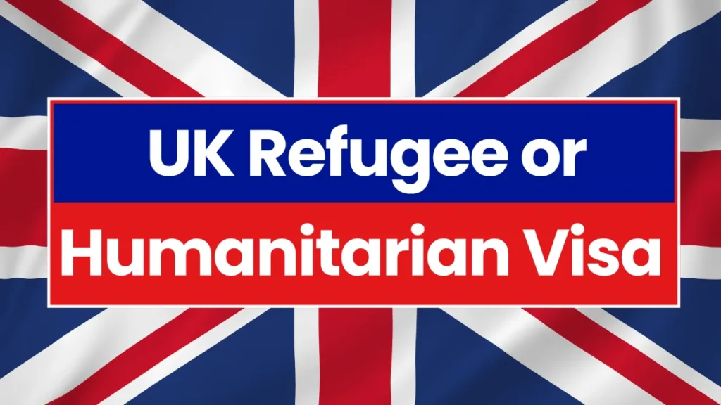 UK Refugee or Humanitarian Visa Oct 2024