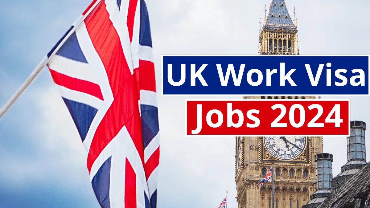 UK Work Visa Jobs Oct 2024 (£19.23 Per Hour)