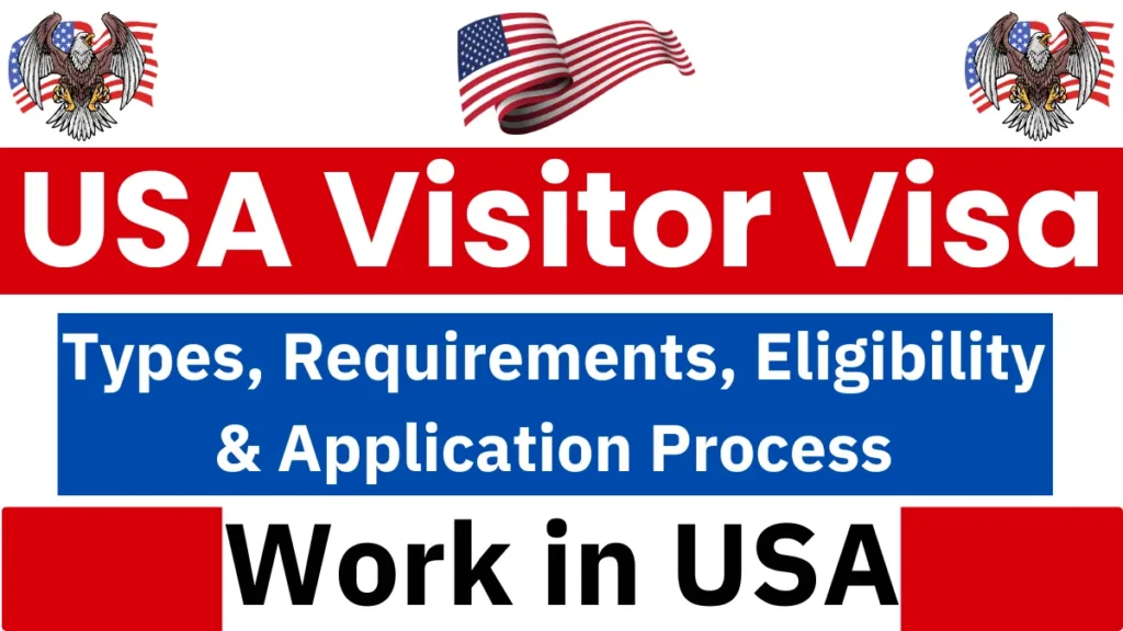 USA Visitor Visa Oct 2024: Requirements, Application Process