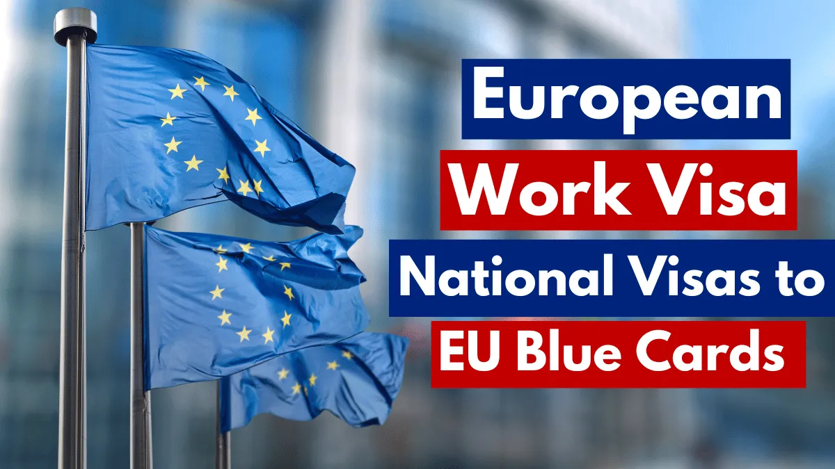 A Guide to European Work Visa Options: From National Visas to EU Blue Cards