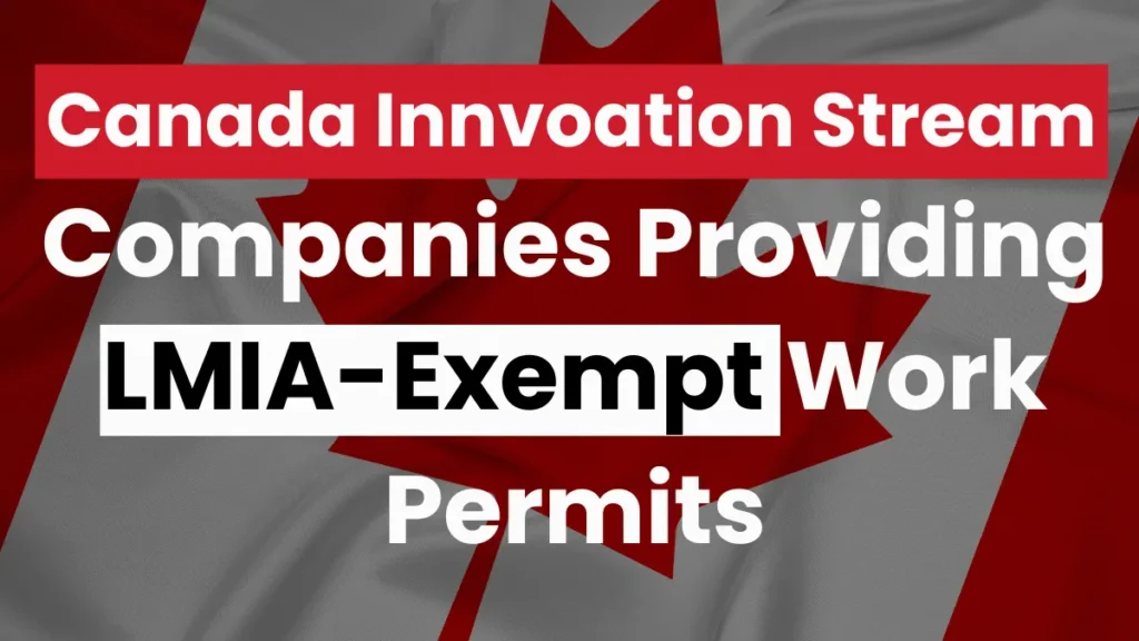 Canada Innovation Stream: Companies Providing LMIA-Exempt Work Permits