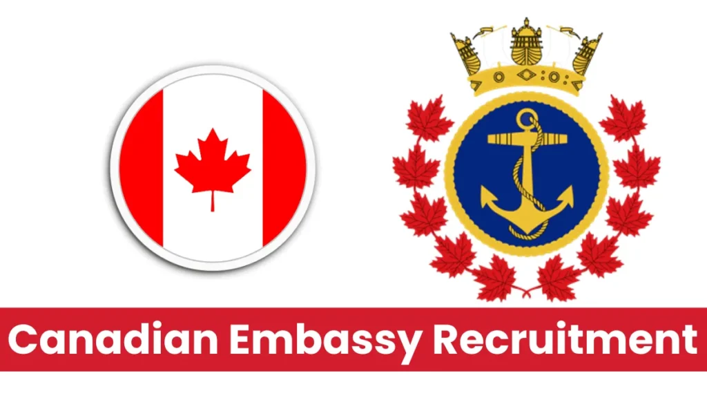 Canadian Embassy Recruitment November 2024: Open Jobs/Application Process