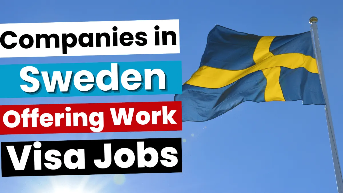 Companies in Sweden Offering Work Visa Jobs November 2024 (196 SEK Per Hour)