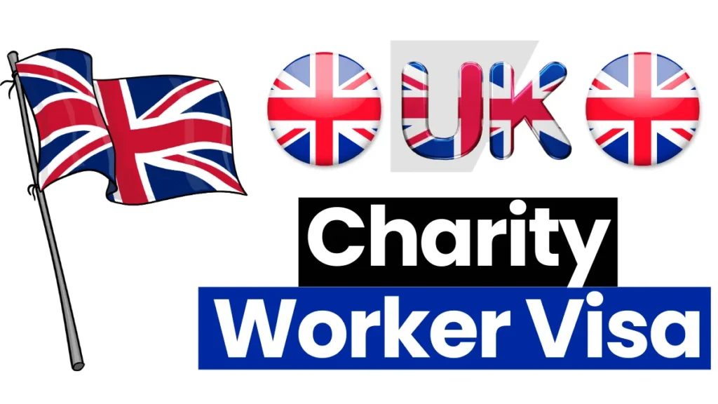 UK Charity Worker Visa Nov 2024: Application Process