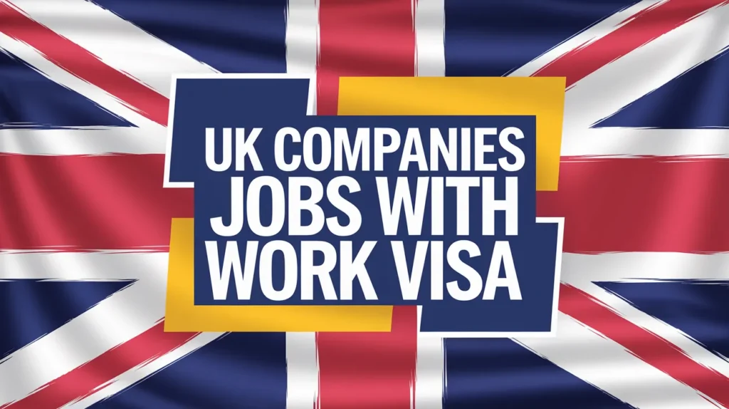 UK Companies Jobs with Work Visa Nov 2024