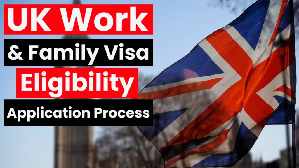 UK Work and Family VISA: How to Apply and Eligibility